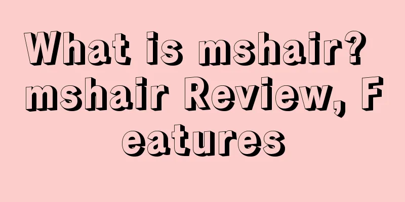 What is mshair? mshair Review, Features