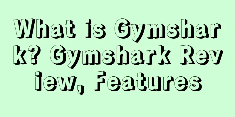 What is Gymshark? Gymshark Review, Features
