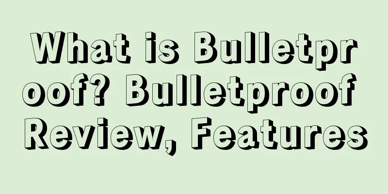 What is Bulletproof? Bulletproof Review, Features