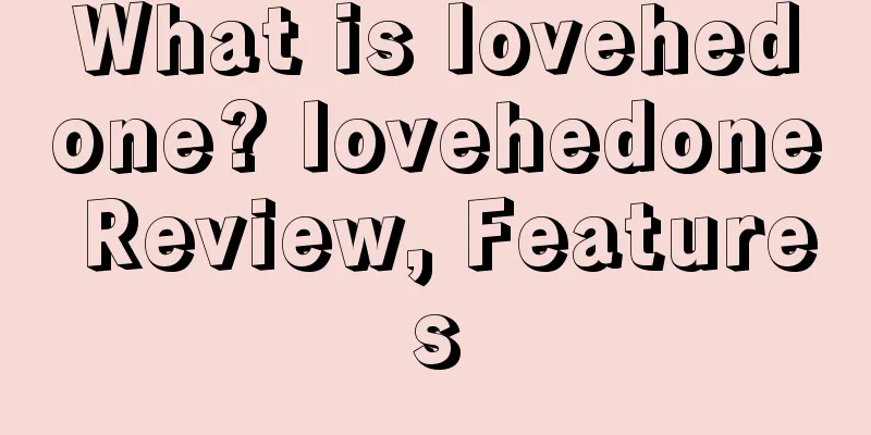 What is lovehedone? lovehedone Review, Features
