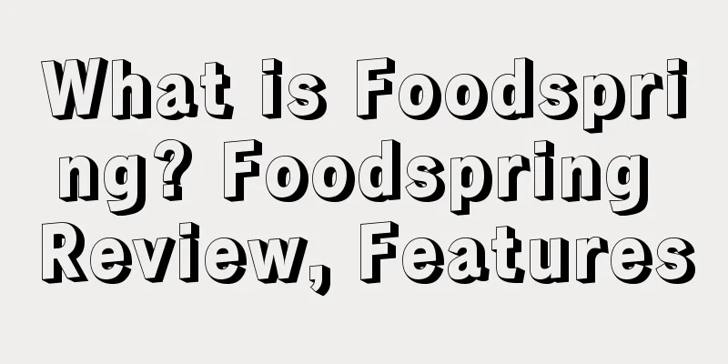 What is Foodspring? Foodspring Review, Features