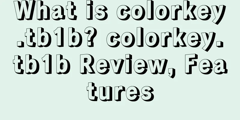 What is colorkey.tb1b? colorkey.tb1b Review, Features