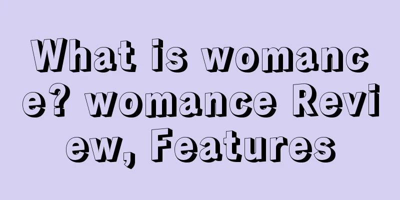 What is womance? womance Review, Features
