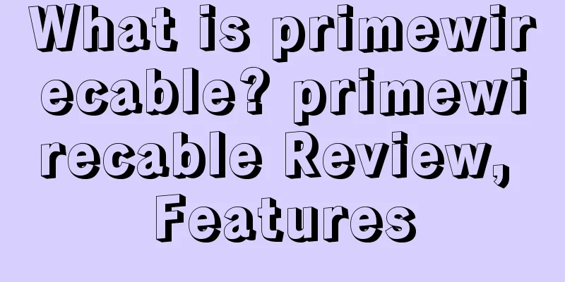 What is primewirecable? primewirecable Review, Features
