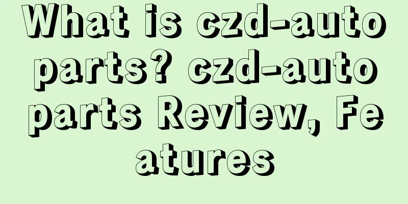 What is czd-autoparts? czd-autoparts Review, Features