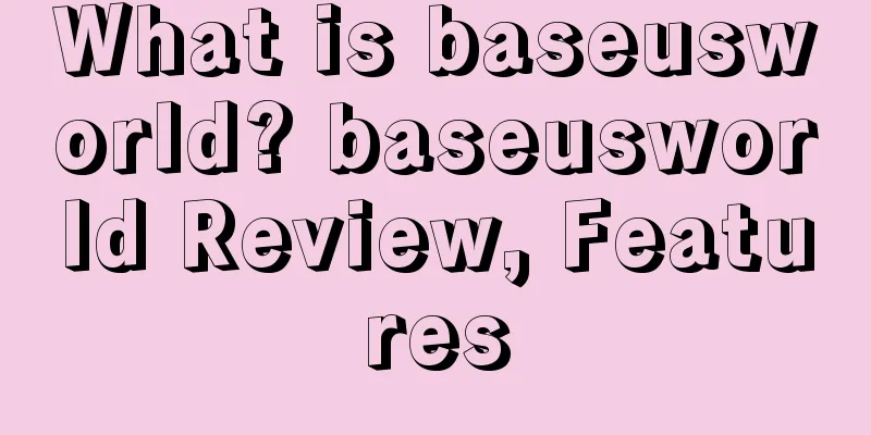 What is baseusworld? baseusworld Review, Features