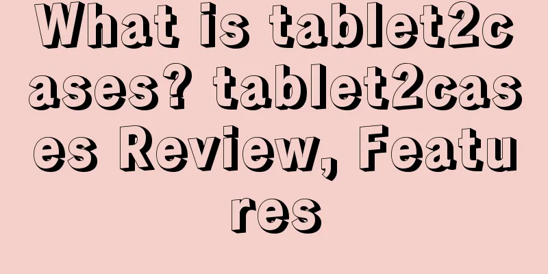 What is tablet2cases? tablet2cases Review, Features