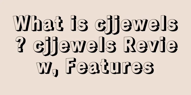 What is cjjewels? cjjewels Review, Features