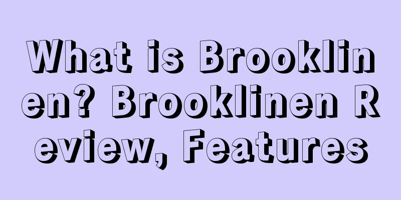 What is Brooklinen? Brooklinen Review, Features
