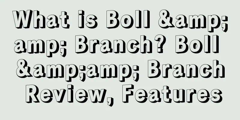 What is Boll &amp; Branch? Boll &amp; Branch Review, Features