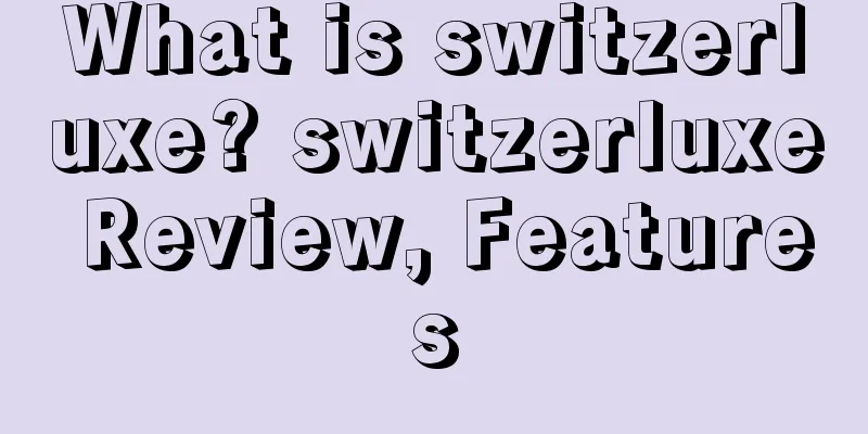 What is switzerluxe? switzerluxe Review, Features