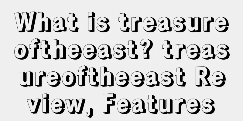 What is treasureoftheeast? treasureoftheeast Review, Features