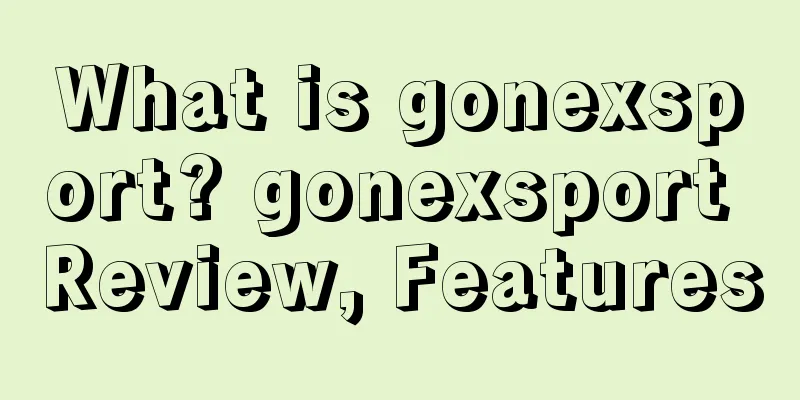 What is gonexsport? gonexsport Review, Features
