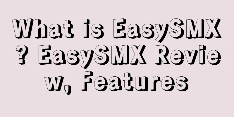 What is EasySMX? EasySMX Review, Features