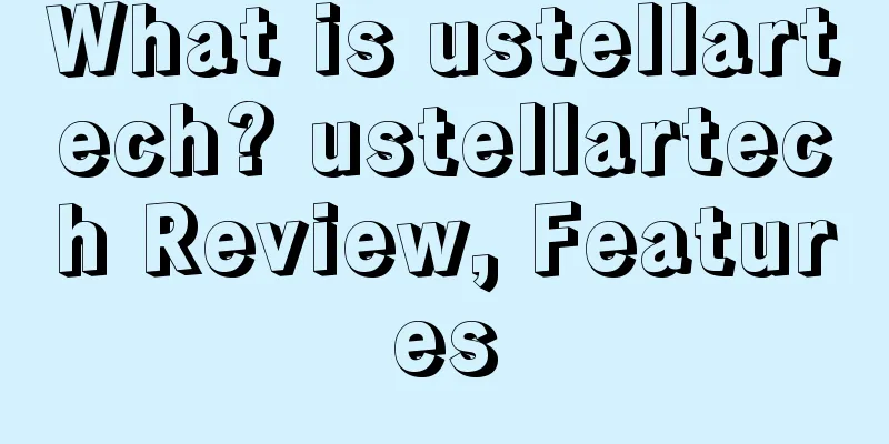 What is ustellartech? ustellartech Review, Features