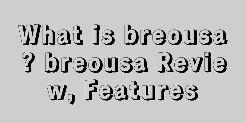 What is breousa? breousa Review, Features