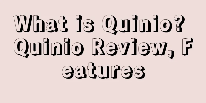 What is Quinio? Quinio Review, Features