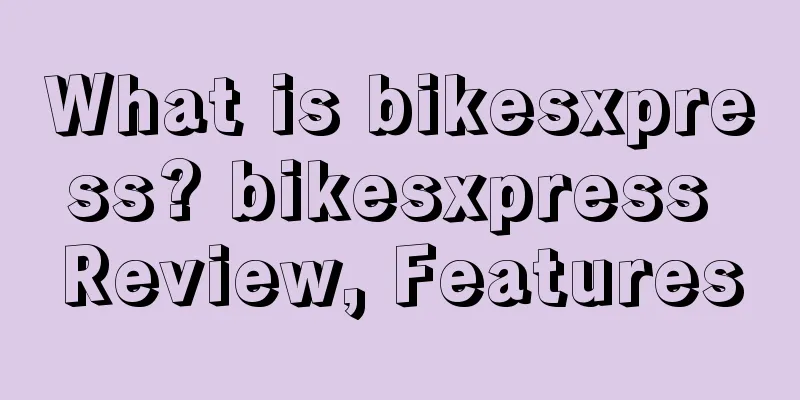 What is bikesxpress? bikesxpress Review, Features
