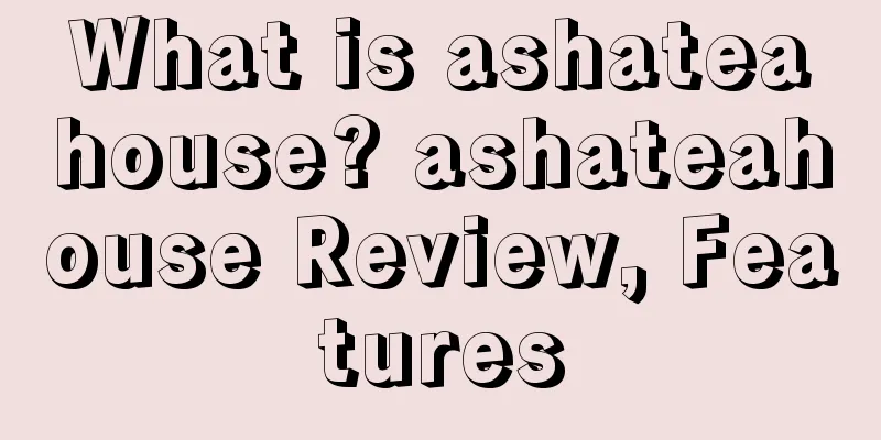What is ashateahouse? ashateahouse Review, Features
