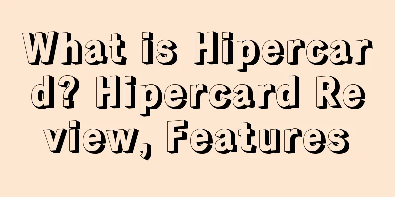 What is Hipercard? Hipercard Review, Features