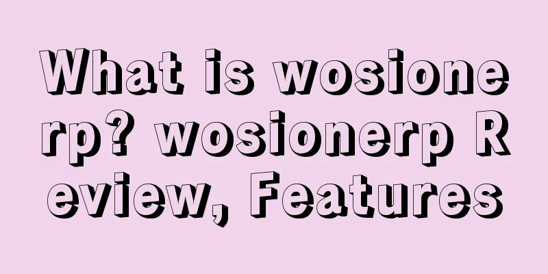 What is wosionerp? wosionerp Review, Features