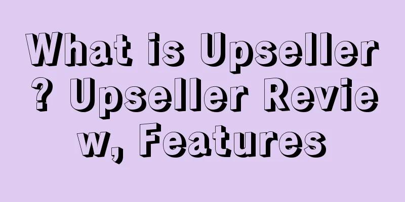 What is Upseller? Upseller Review, Features