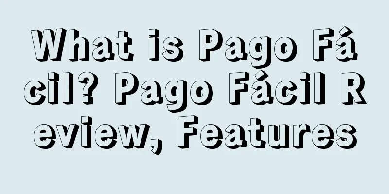 What is Pago Fácil? Pago Fácil Review, Features