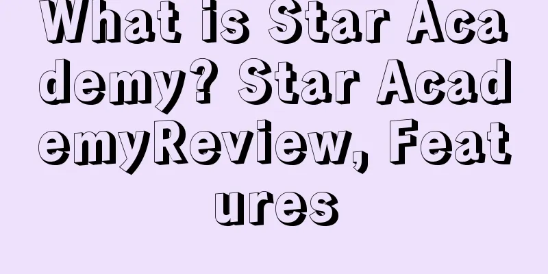 What is Star Academy? Star AcademyReview, Features