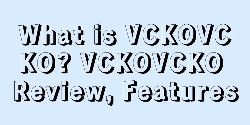 What is VCKOVCKO? VCKOVCKO Review, Features