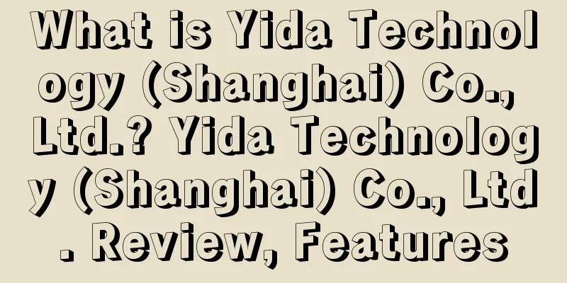What is Yida Technology (Shanghai) Co., Ltd.? Yida Technology (Shanghai) Co., Ltd. Review, Features