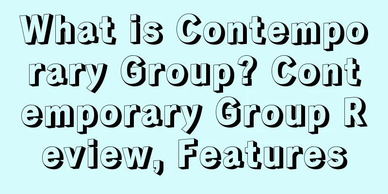 What is Contemporary Group? Contemporary Group Review, Features