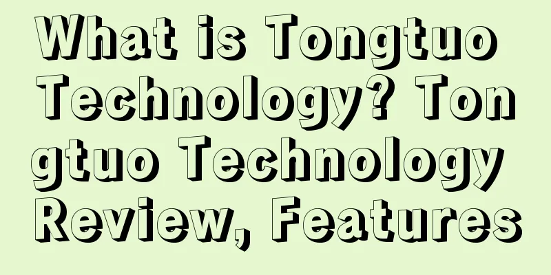 What is Tongtuo Technology? Tongtuo Technology Review, Features