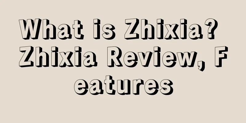 What is Zhixia? Zhixia Review, Features