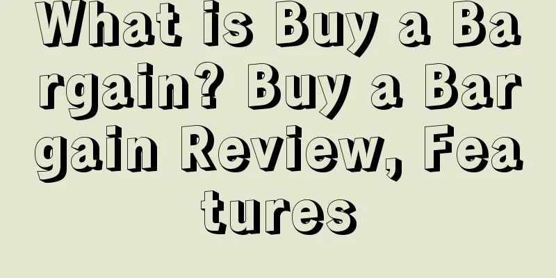 What is Buy a Bargain? Buy a Bargain Review, Features