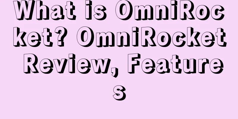 What is OmniRocket? OmniRocket Review, Features