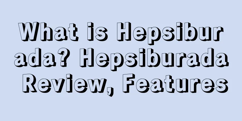 What is Hepsiburada? Hepsiburada Review, Features