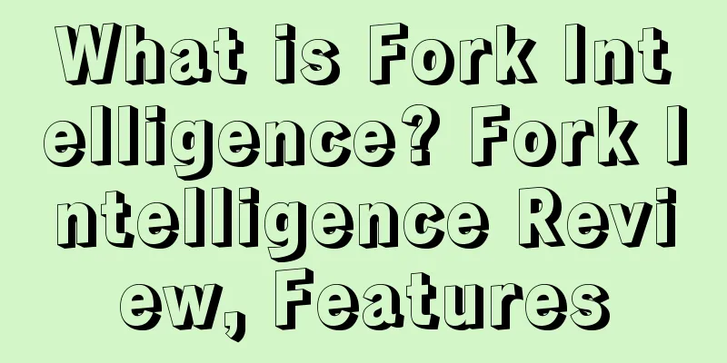 What is Fork Intelligence? Fork Intelligence Review, Features