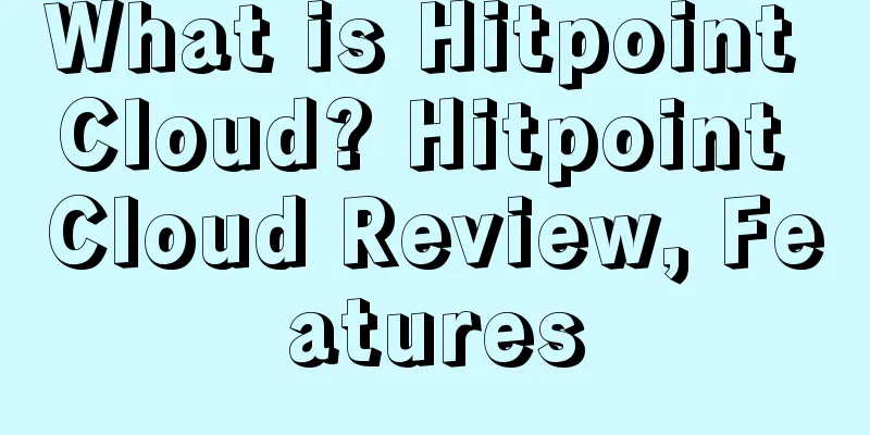 What is Hitpoint Cloud? Hitpoint Cloud Review, Features