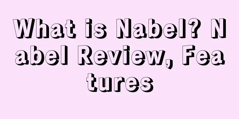 What is Nabel? Nabel Review, Features