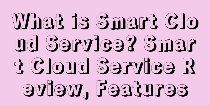 What is Smart Cloud Service? Smart Cloud Service Review, Features