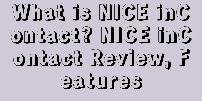 What is NICE inContact? NICE inContact Review, Features
