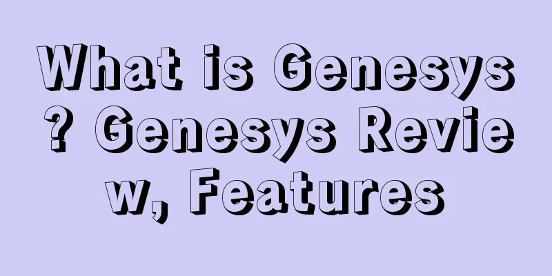 What is Genesys? Genesys Review, Features
