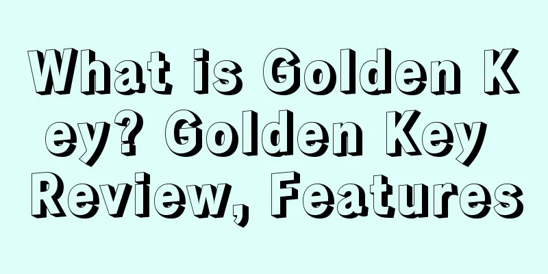 What is Golden Key? Golden Key Review, Features
