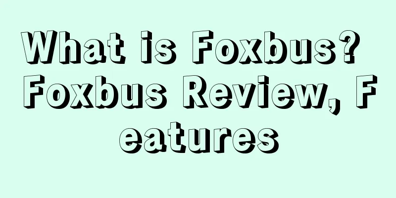 What is Foxbus? Foxbus Review, Features