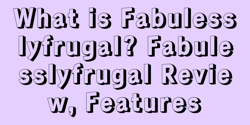 What is Fabulesslyfrugal? Fabulesslyfrugal Review, Features