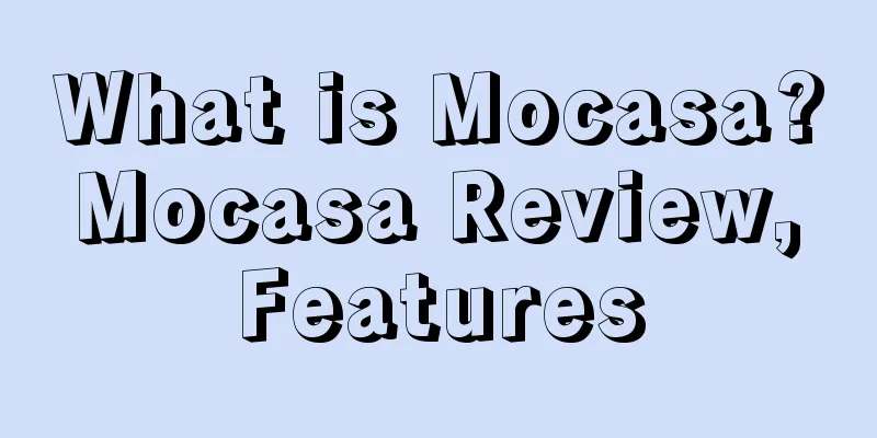 What is Mocasa? Mocasa Review, Features