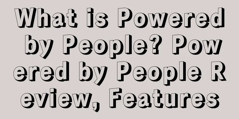 What is Powered by People? Powered by People Review, Features