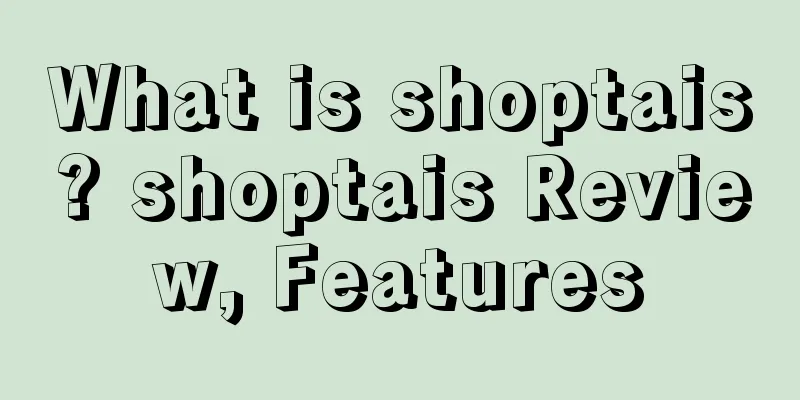 What is shoptais? shoptais Review, Features