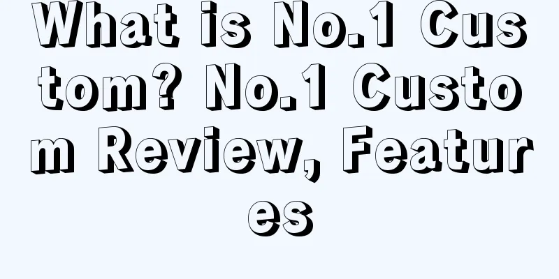 What is No.1 Custom? No.1 Custom Review, Features