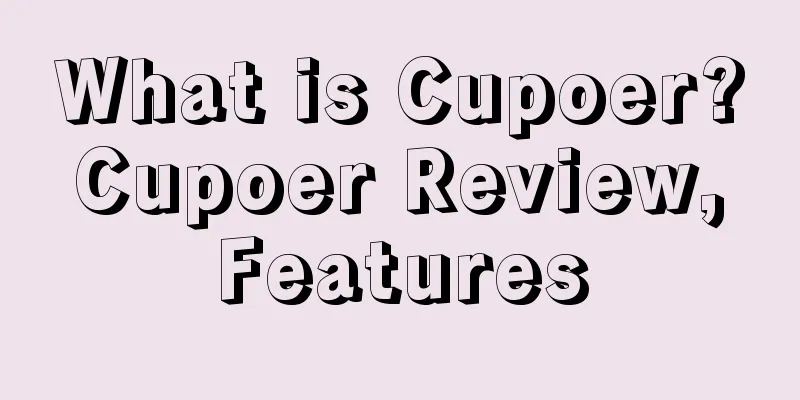 What is Cupoer? Cupoer Review, Features